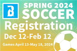 Spring 2024 Soccer Registration December 12-February 12